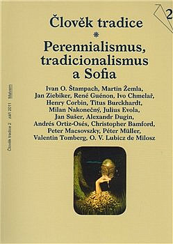 Člověk tradice 2/2011: Tradicionalismus, perennialismus a Sofia