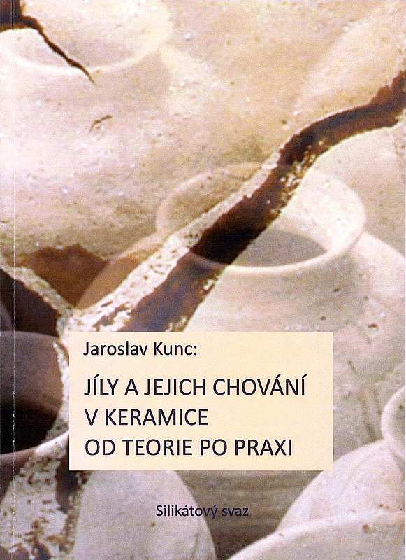 Jíly a jejich chování v keramice od teorie po praxi