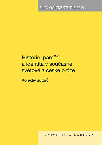 Historie, paměť a identita v současné světové a české próze