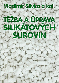 Těžba a úprava silikátových surovin