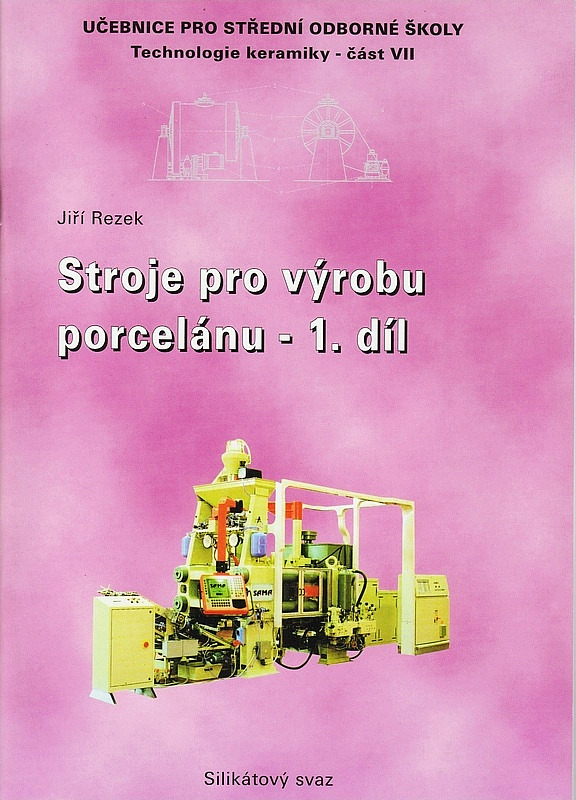 Stroje pro výrobu porcelánu - 1. díl