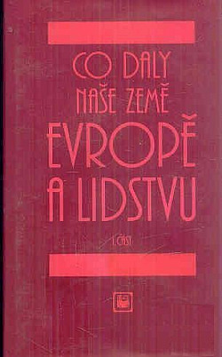 Co daly naše země Evropě a lidstvu – I. část