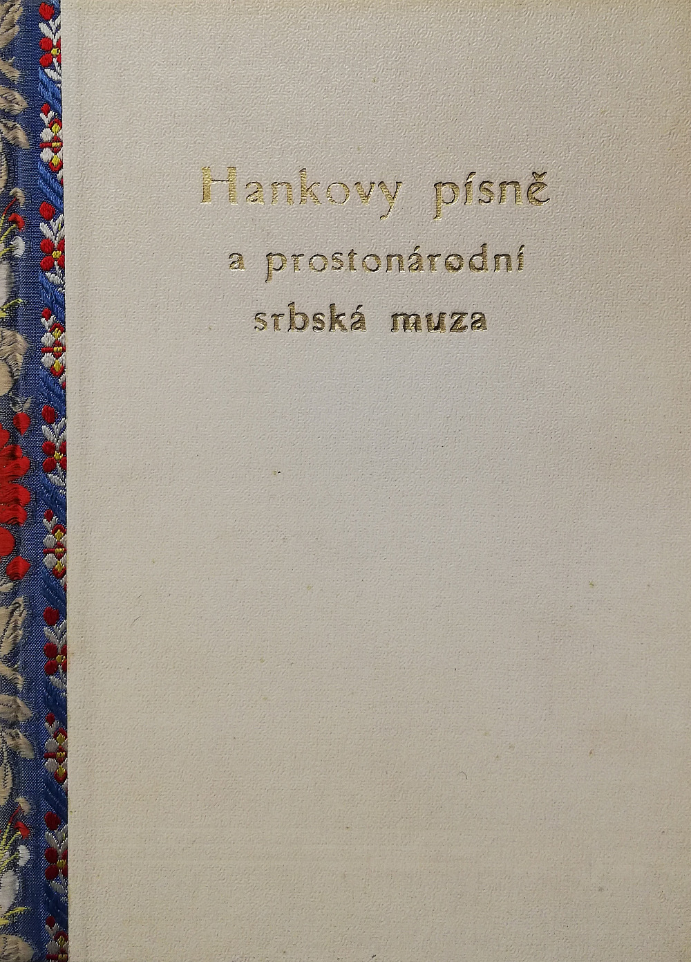 Hankovy písně a prostonárodní srbská muza, do Čech převedená