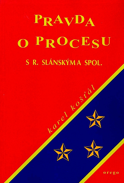 Pravda o procesu s Rudolfem Slánským a jeho společníky