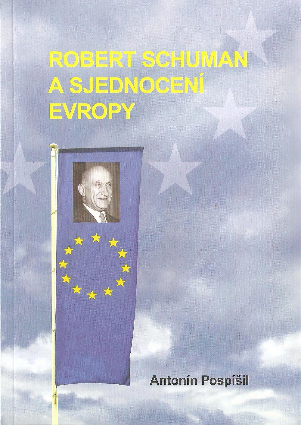 Robert Schuman a sjednocení Evropy