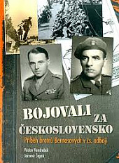 Bojovali za Československo - Příběh bratrů Bernasových v čs. odboji