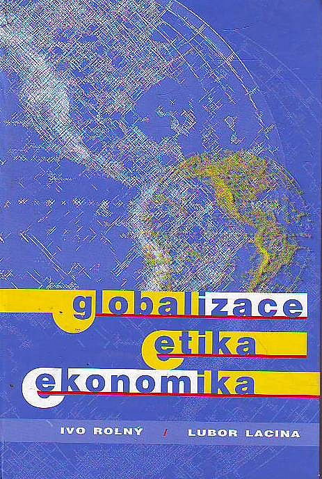 Globalizace – etika – ekonomika