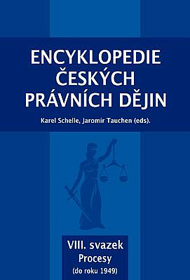 Encyklopedie českých právních dějin, VIII. svazek Procesy (do roku 1949)