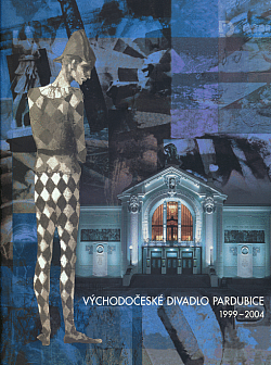 Východočeské divadlo Pardubice 1999 - 2004