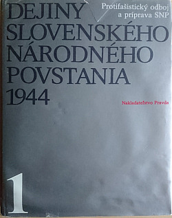 Dejiny Slovenského národného povstania 1944. (Zv.) 1