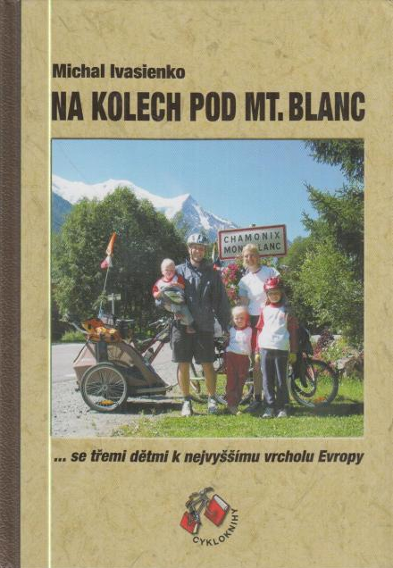 Na kolech pod Mt. Blanc ...se třemi dětmi k nejvyššímu vrcholu Evropy