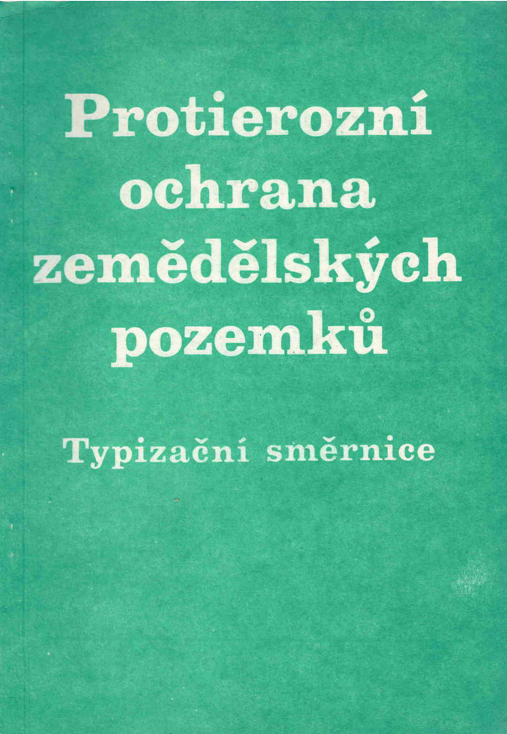 Protierozní ochrana zemědělských pozemků - Typizační směrnice