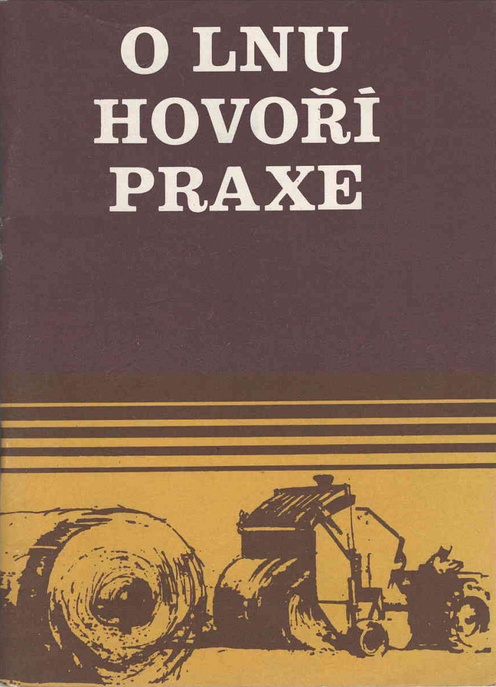 O lnu hovoří praxe