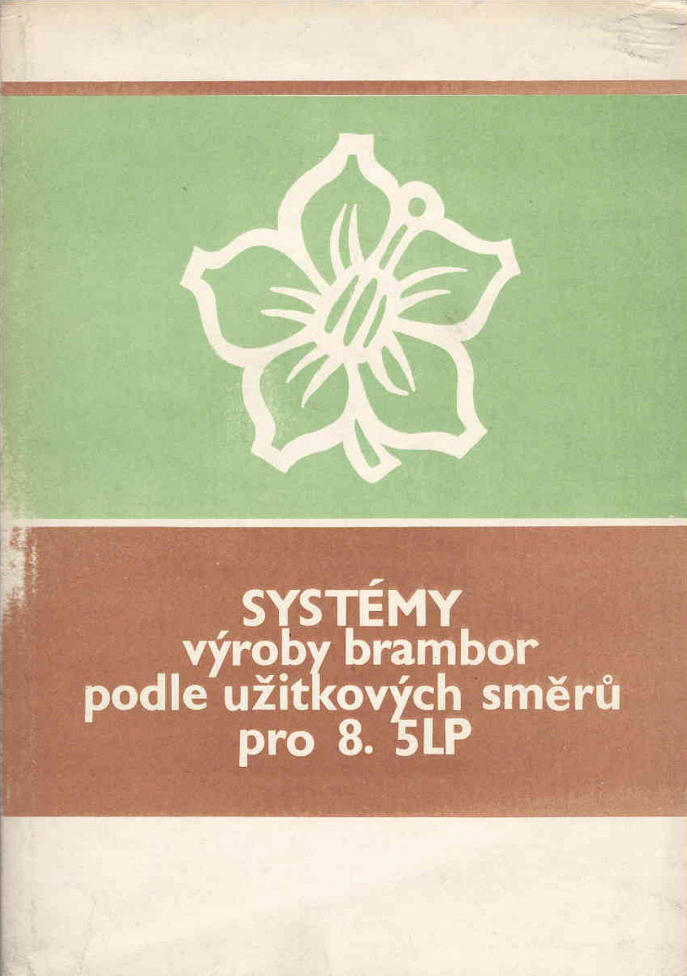 Systémy výroby brambor podle užitkových směrů pro 8. 5LP