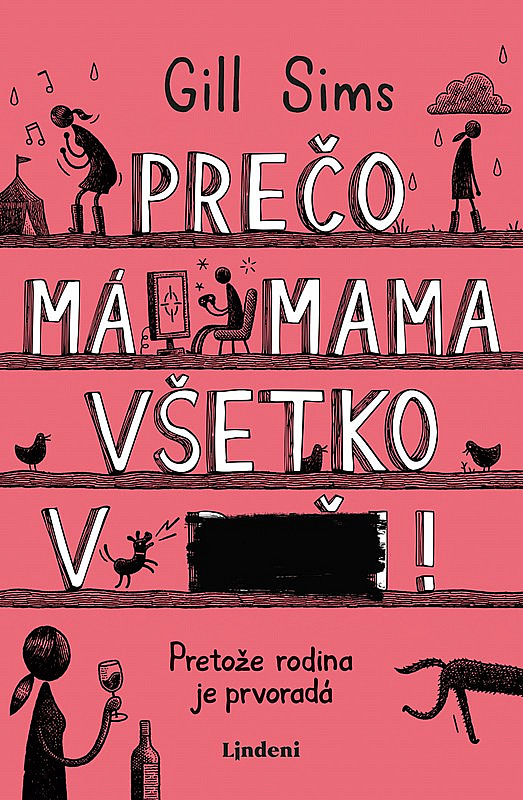 Prečo má mama všetko v ....!