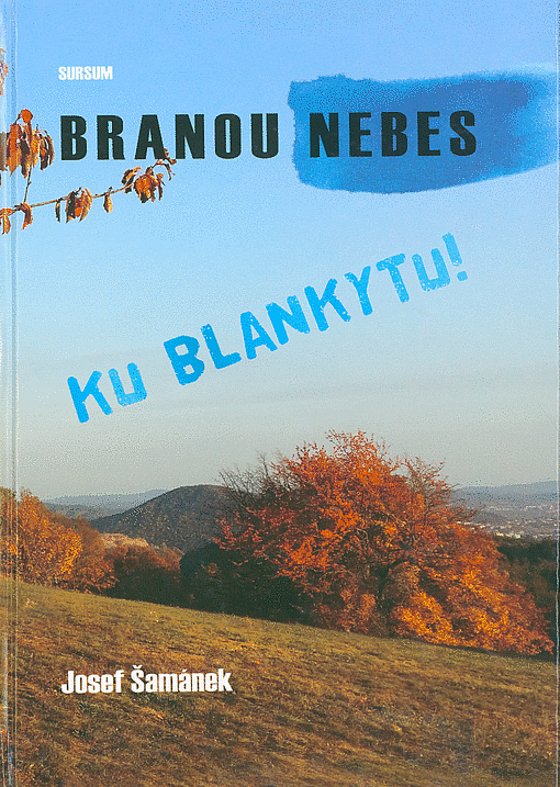 Branou nebes ku blankytu!