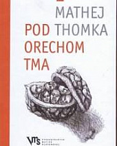 Pod orechom tma