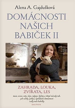 Domácnosti našich babiček II: zahrada. louka, zvířata, les