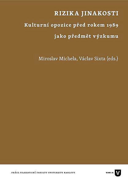 Rizika jinakosti: Kulturní opozice před rokem 1989 jako předmět výzkumu