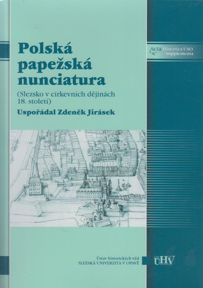 Polská papežská nunciatura v Opavě - Slezsko v církevních dějinách 18. století