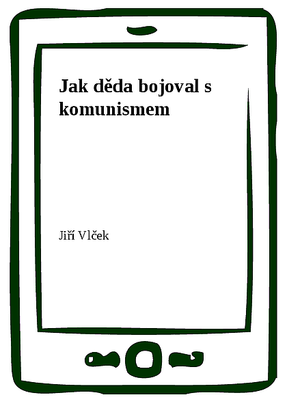 Jak děda bojoval s komunismem