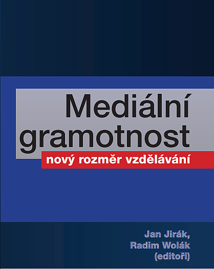 Mediální gramotnost: Nový rozměr vzdělávání