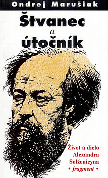 Štvanec a útočník: Život a dielo Alexandra Solženicyna