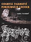 Odkrytá tajemství podzemních chodeb