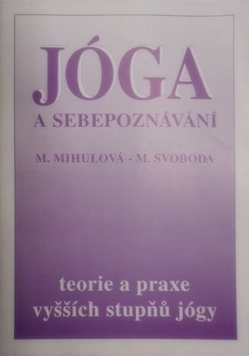 Jóga a sebepoznávání – Teorie a praxe vyšších stupňů jógy