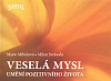 Veselá mysl – Umění pozitivního života