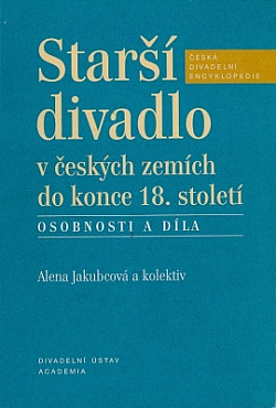 Starší divadlo v českých zemích do konce 18. století: Osobnosti a díla