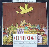 O Pepíkovi – Příběh pražského kanárka