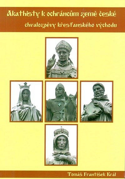Akathisty k ochráncům země české: chvalozpěvy křesťanského východu