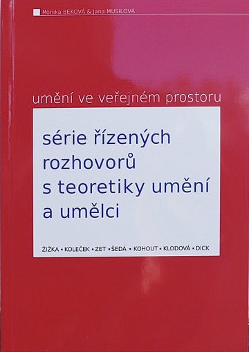 Umění ve veřejném prostoru: série řízených rozhovorů s teoretiky umění a umělci