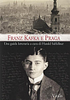 Franz Kafka e Praga – Una guida letteraria