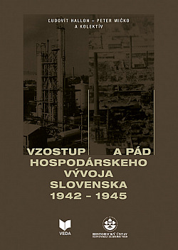 Vzostup a pád hospodárskeho vývoja Slovenska 1942-1945