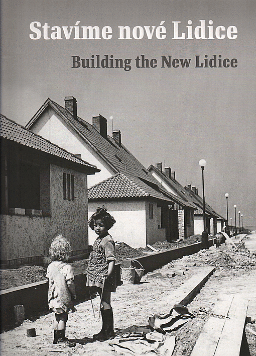 Stavíme nové Lidice / Building the New Lidice