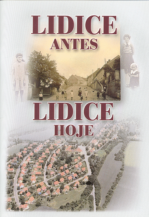 Lidice antes – Lidice hoje