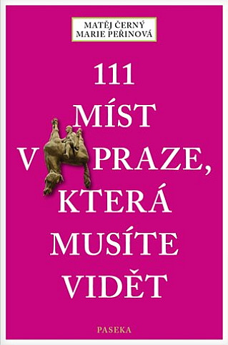 111 míst v Praze, která musíte vidět