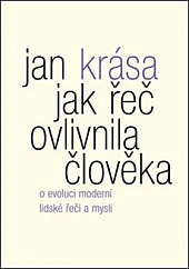 Jak řeč ovlivnila člověka: O evoluci moderní lidské řeči a mysli