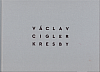Václav Cigler: Kresby / Drawings