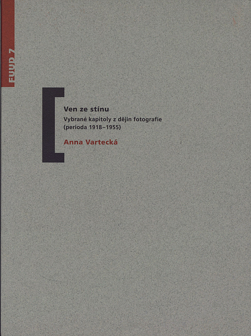 Ven ze stínu: vybrané kapitoly z dějin fotografie (perioda 1918–1955)