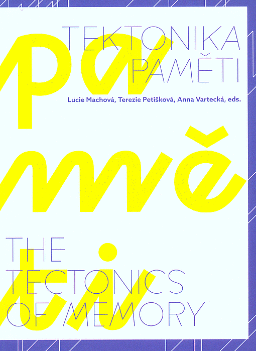 Tektonika paměti / The Tectonics of Memory