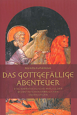 Das gottgefällige Abenteuer: Eine narratologische Analyse der byzantinischen erbaulichen Erzählungen