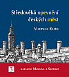 Středověká opevnění českých měst. 3, Katalog Morava a Slezsko