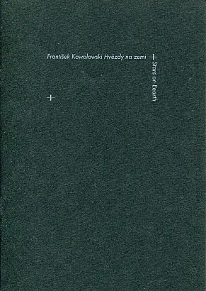 František Kowolowski: Hvězdy na zemi / Stars on Earth