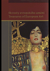 Skvosty evropského umění: evropské umění 15.-20. století / Treasures of European art: European art 15th-20th century