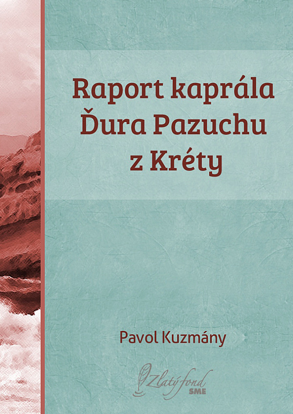 Raport kaprála Ďura Pazuchu z Kréty (výbor)