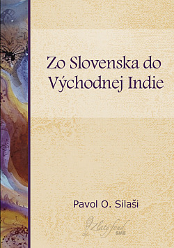 Zo Slovenska do Východnej Indie