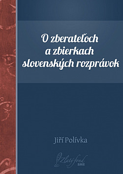 O zberateľoch a zbierkach slovenských rozprávok